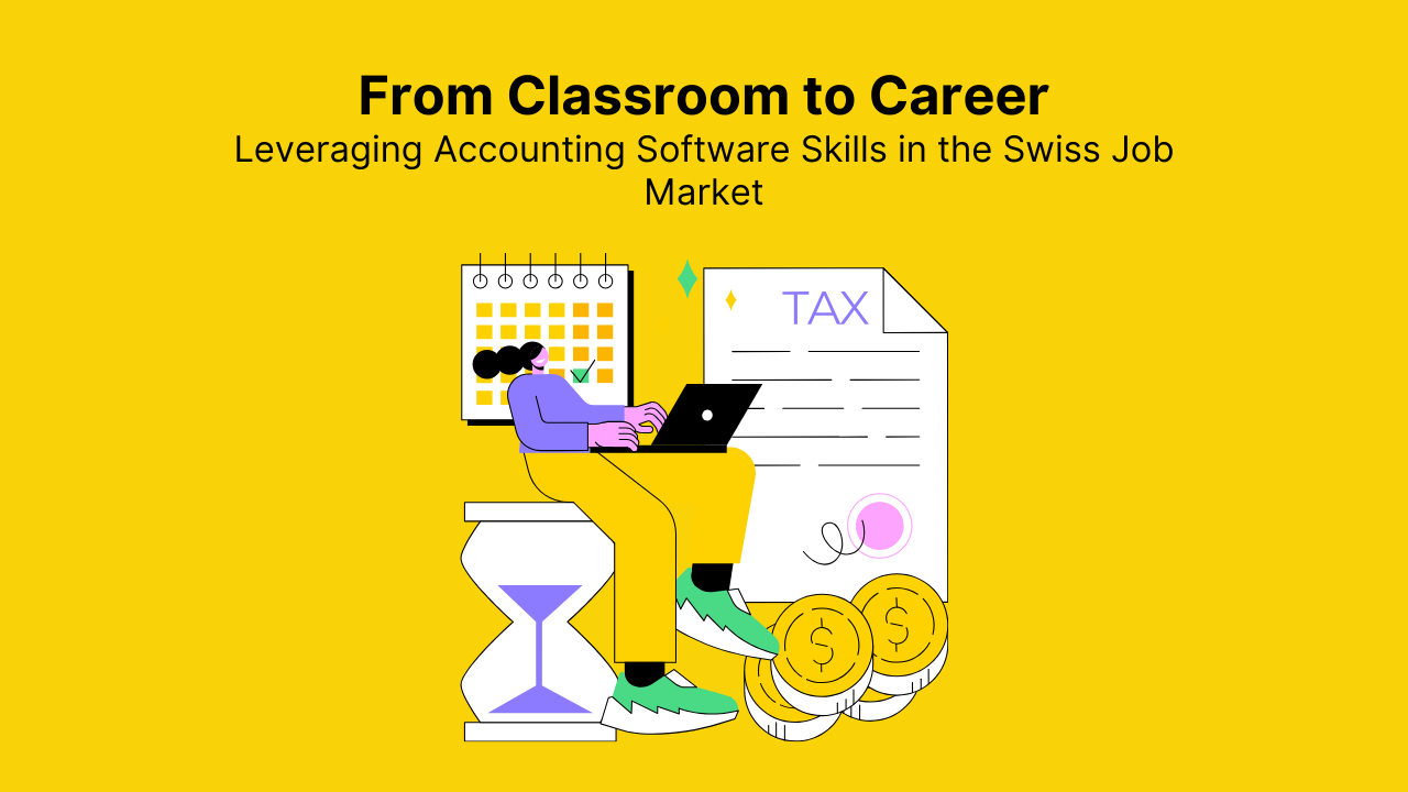 From Classroom to Career: Leveraging Accounting Software Skills in the Swiss Job Market